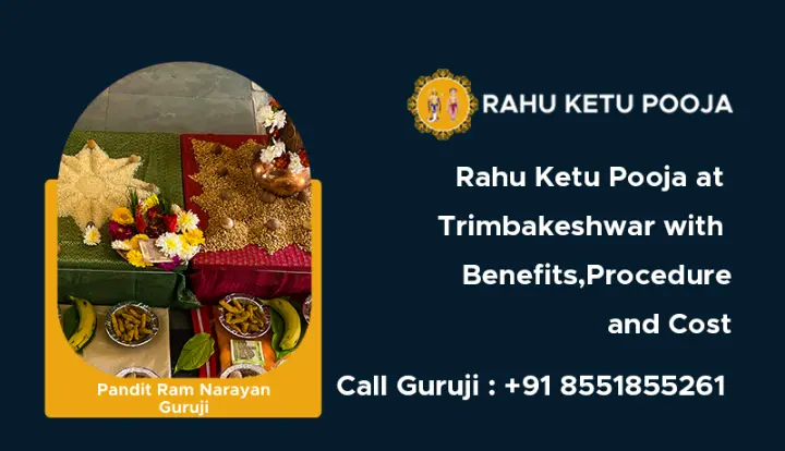 Rahu Ketu Pooja At Trimbakeshwar With Benefits, Procedure And Cost